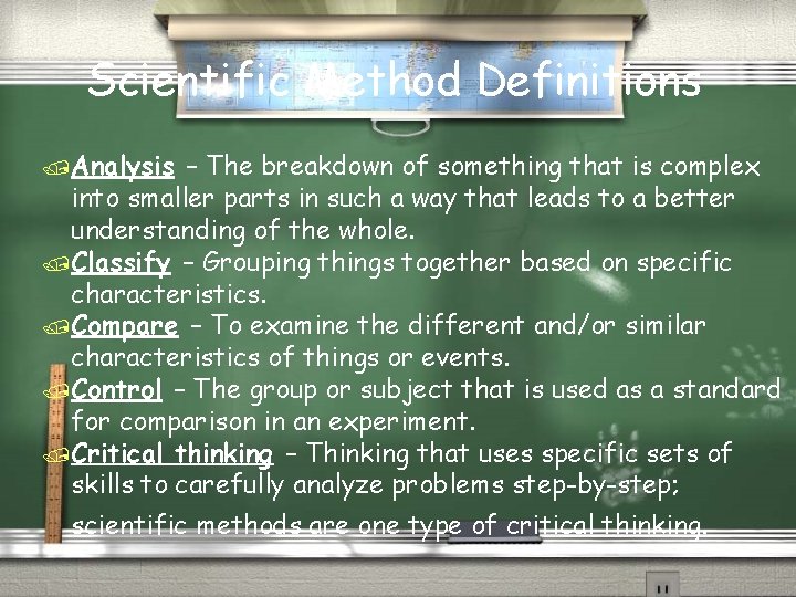 Scientific Method Definitions /Analysis – The breakdown of something that is complex into smaller