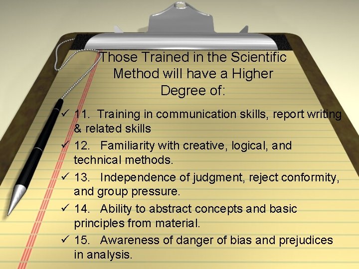 Those Trained in the Scientific Method will have a Higher Degree of: ü 11.