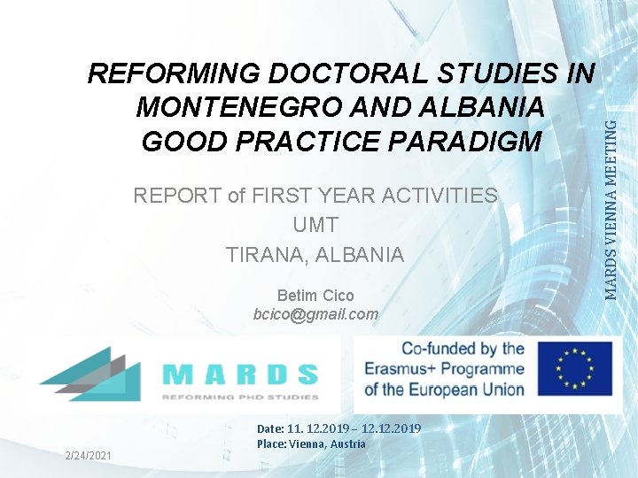 REPORT of FIRST YEAR ACTIVITIES UMT TIRANA, ALBANIA Betim Cico bcico@gmail. com 2/24/2021 Date: