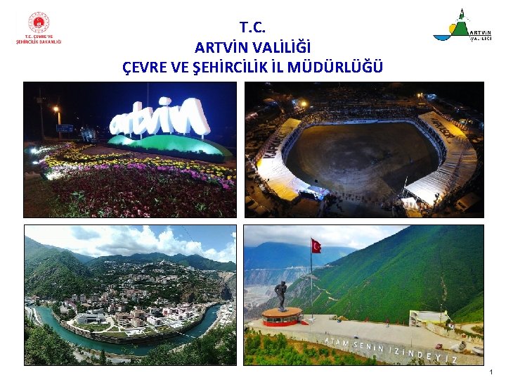 T. C. ARTVİN VALİLİĞİ ÇEVRE VE ŞEHİRCİLİK İL MÜDÜRLÜĞÜ 1 