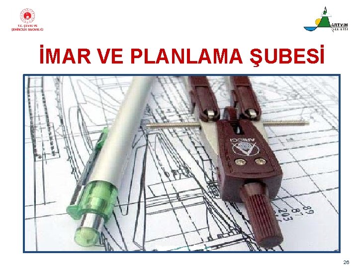 İMAR VE PLANLAMA ŞUBESİ 26 