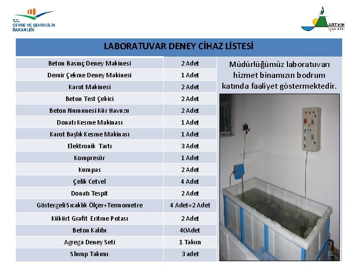 LABORATUVAR DENEY CİHAZ LİSTESİ Beton Basınç Deney Makinesi 2 Adet Demir Çekme Deney Makinesi