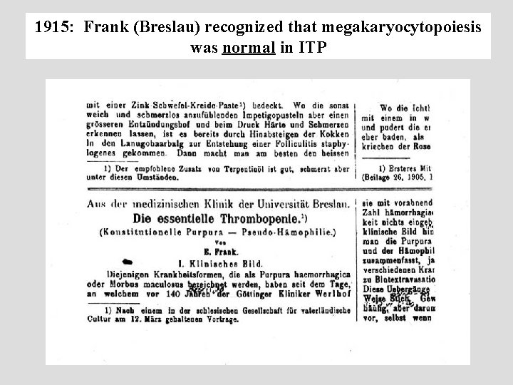 1915: Frank (Breslau) recognized that megakaryocytopoiesis was normal in ITP 