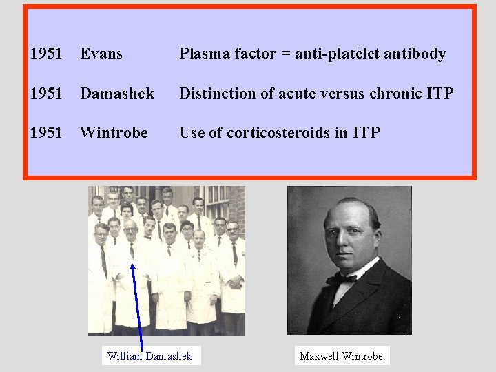 1951 Evans Plasma factor = anti-platelet antibody 1951 Damashek Distinction of acute versus chronic