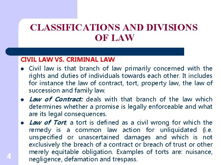CLASSIFICATIONS AND DIVISIONS OF LAW 4 CIVIL LAW VS. CRIMINAL LAW l Civil law