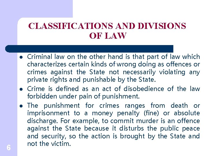 CLASSIFICATIONS AND DIVISIONS OF LAW l l l 6 Criminal law on the other