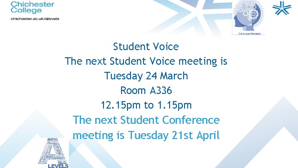 Student Voice The next Student Voice meeting is Tuesday 24 March Room A 336