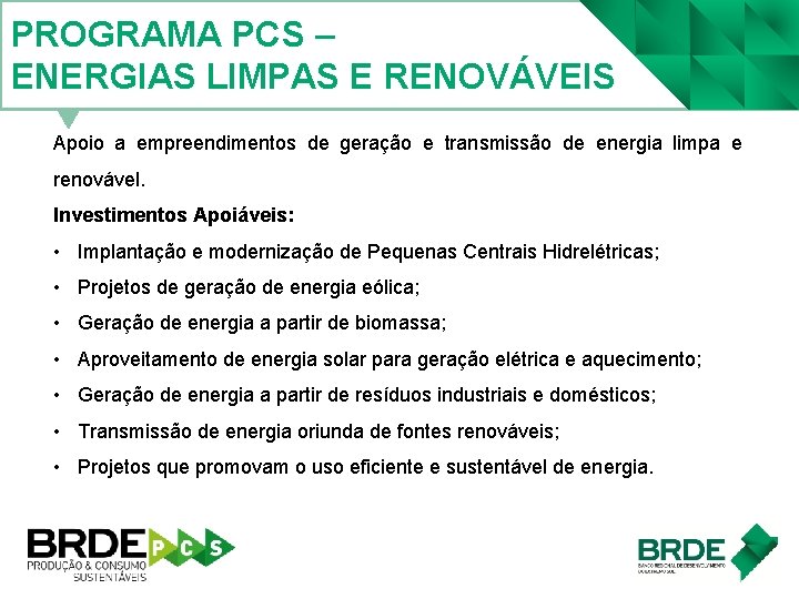 PROGRAMA PCS – ENERGIAS LIMPAS E RENOVÁVEIS Apoio a empreendimentos de geração e transmissão