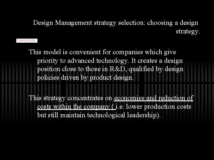 Design Management strategy selection: choosing a design strategy. This model is convenient for companies