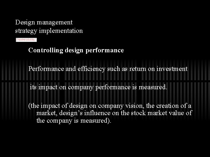 Design management strategy implementation Controlling design performance Performance and efficiency such as return on