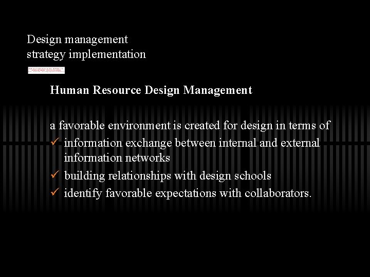 Design management strategy implementation Human Resource Design Management a favorable environment is created for
