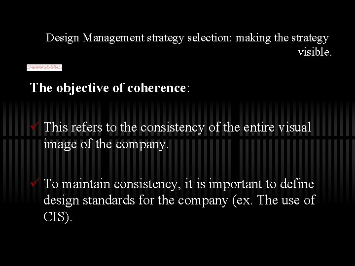 Design Management strategy selection: making the strategy visible. The objective of coherence: ü This