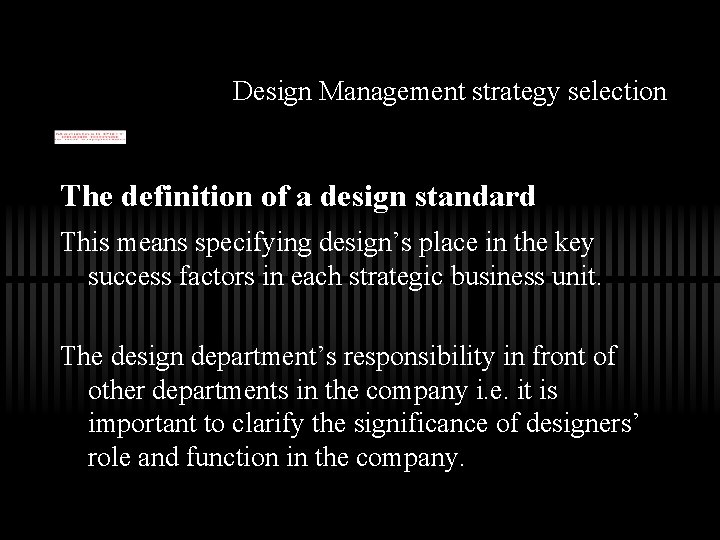 Design Management strategy selection The definition of a design standard This means specifying design’s