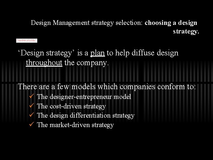 Design Management strategy selection: choosing a design strategy. ‘Design strategy’ is a plan to