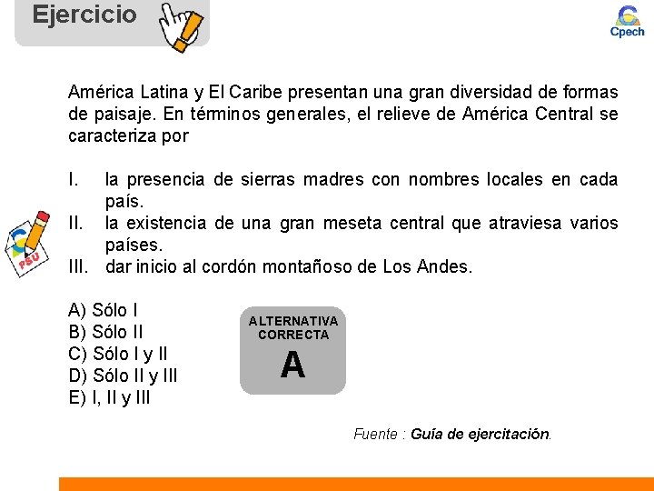 Ejercicio América Latina y El Caribe presentan una gran diversidad de formas de paisaje.