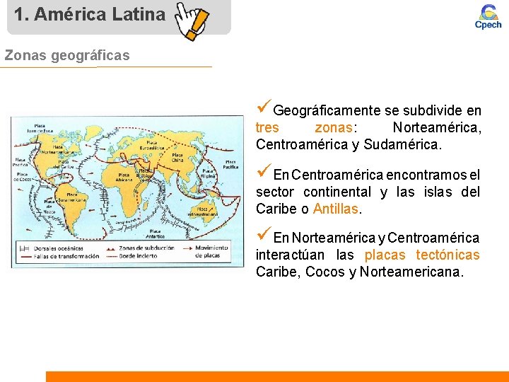 1. América Latina Zonas geográficas üGeográficamente se subdivide en tres zonas: Norteamérica, Centroamérica y