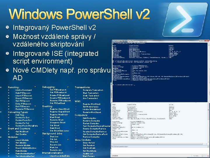 Windows Power. Shell v 2 Integrovaný Power. Shell v 2 Možnost vzdálené správy /