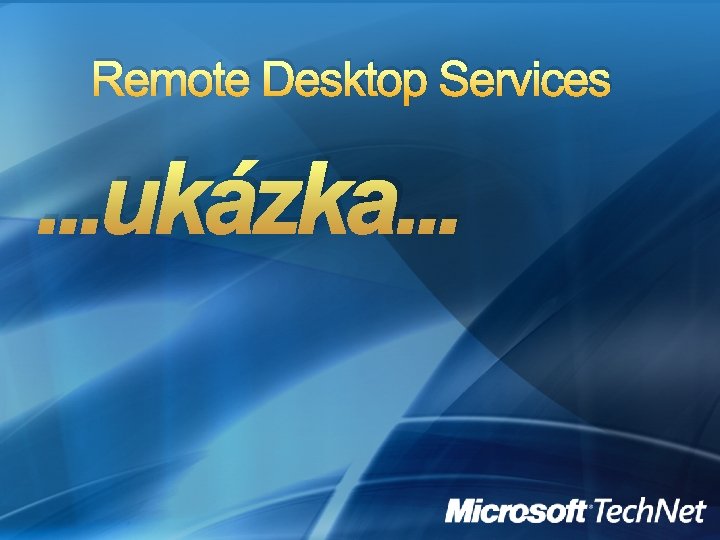 Remote Desktop Services . . . ukázka. . . 
