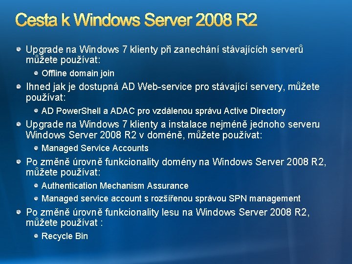Cesta k Windows Server 2008 R 2 Upgrade na Windows 7 klienty při zanechání