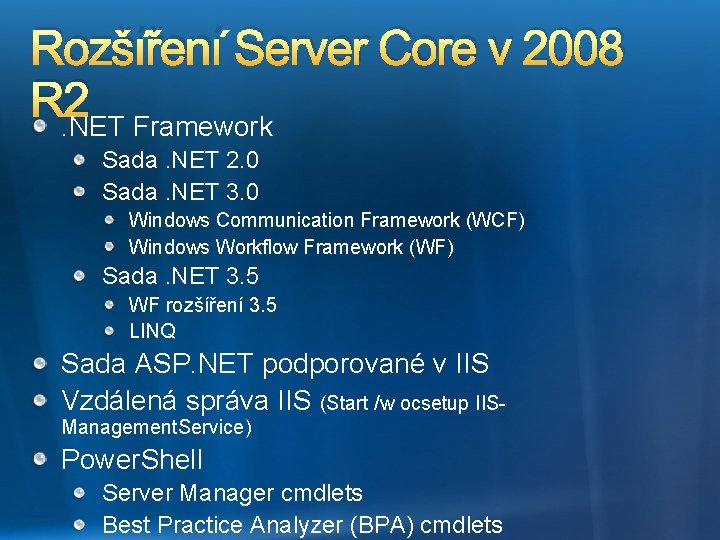 Rozšíření Server Core v 2008 R 2. NET Framework Sada. NET 2. 0 Sada.