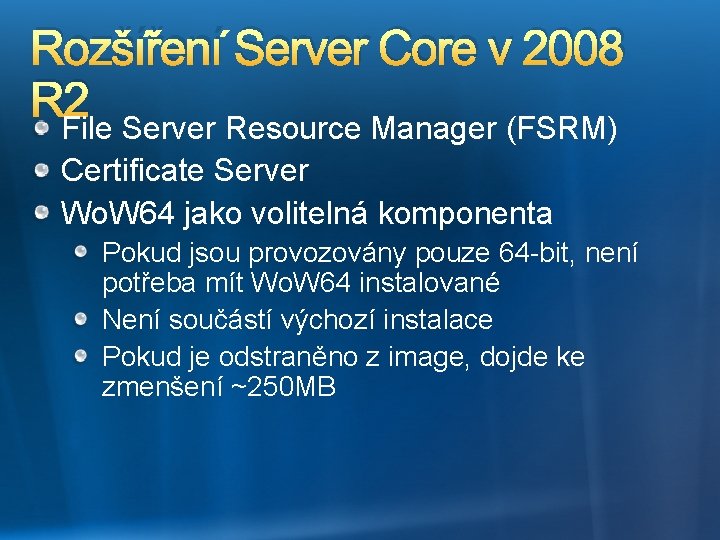 Rozšíření Server Core v 2008 R 2 File Server Resource Manager (FSRM) Certificate Server