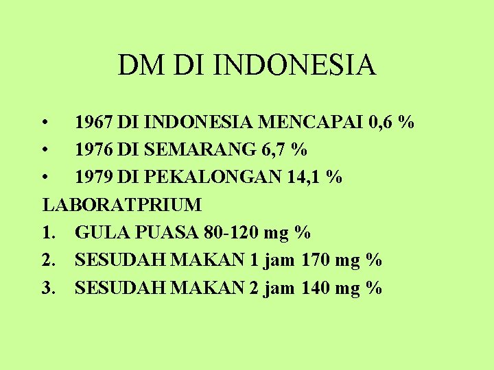 DM DI INDONESIA • 1967 DI INDONESIA MENCAPAI 0, 6 % • 1976 DI