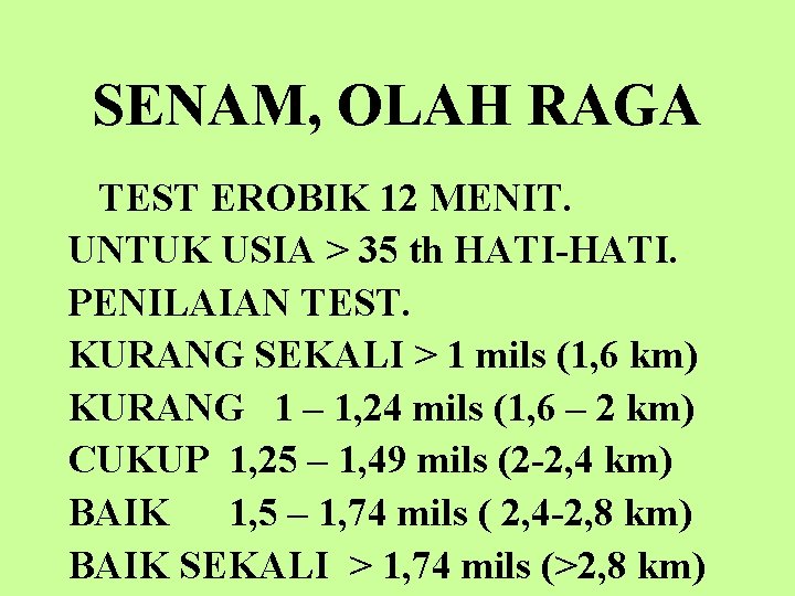 SENAM, OLAH RAGA TEST EROBIK 12 MENIT. UNTUK USIA > 35 th HATI-HATI. PENILAIAN