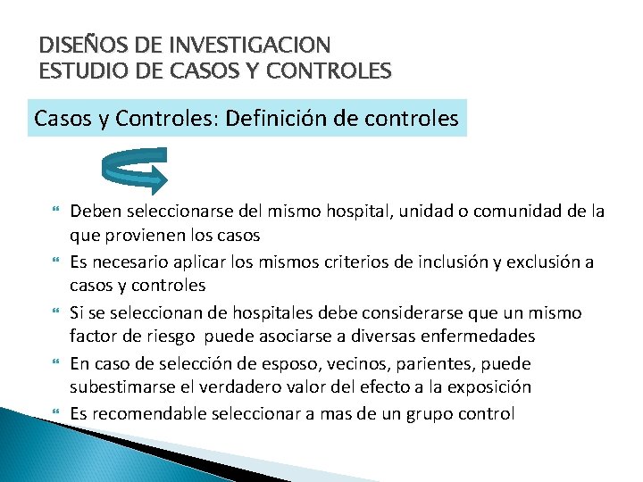 DISEÑOS DE INVESTIGACION ESTUDIO DE CASOS Y CONTROLES Casos y Controles: Definición de controles