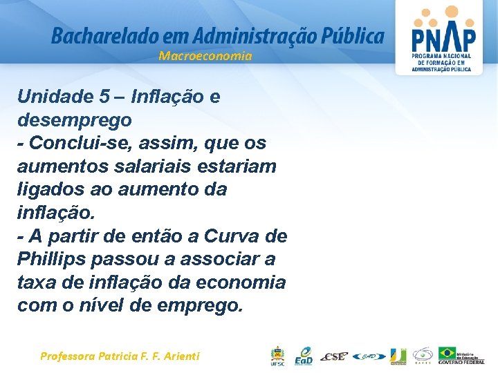 Macroeconomia Unidade 5 – Inflação e desemprego - Conclui-se, assim, que os aumentos salariais