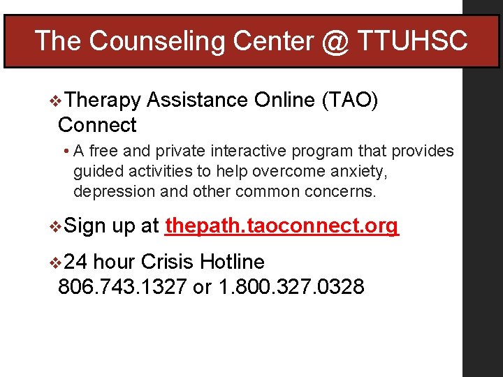 The Counseling Center @ TTUHSC v. Therapy Assistance Online (TAO) Connect • A free The Counseling Center @ TTUHSC v. Therapy Assistance Online (TAO) Connect • A free
