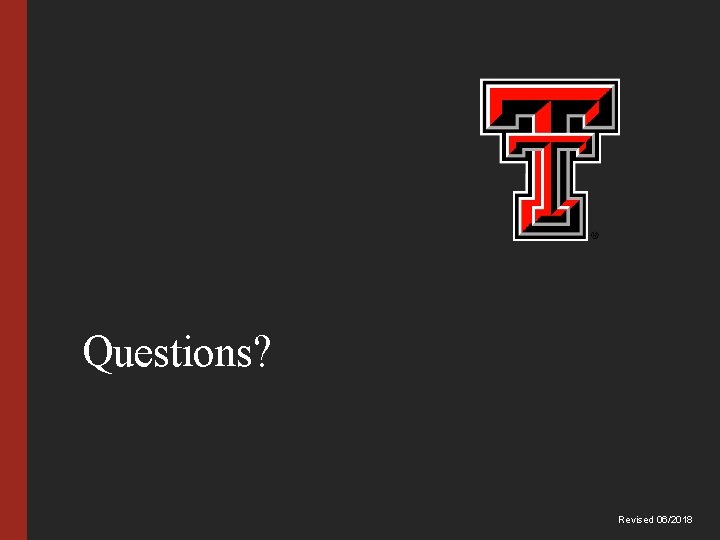 Questions? Revised 06/2018 Questions? Revised 06/2018