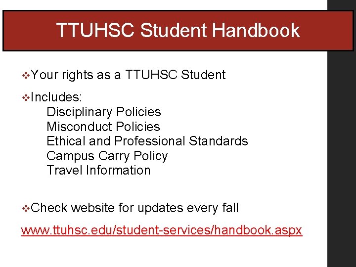 TTUHSC Student Handbook v. Your rights as a TTUHSC Student v. Includes: Disciplinary Policies TTUHSC Student Handbook v. Your rights as a TTUHSC Student v. Includes: Disciplinary Policies
