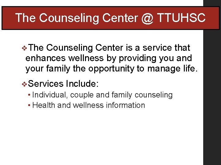 The Counseling Center @ TTUHSC v. The Counseling Center is a service that enhances The Counseling Center @ TTUHSC v. The Counseling Center is a service that enhances