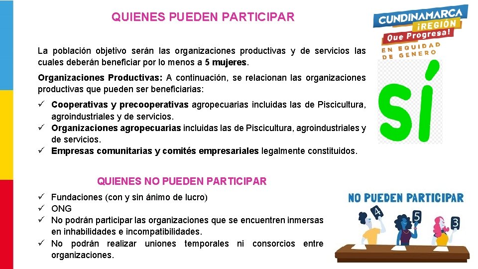 QUIENES PUEDEN PARTICIPAR La población objetivo serán las organizaciones productivas y de servicios las