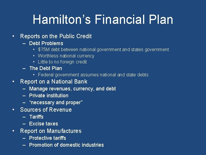 Hamilton’s Financial Plan • Reports on the Public Credit – Debt Problems • $75