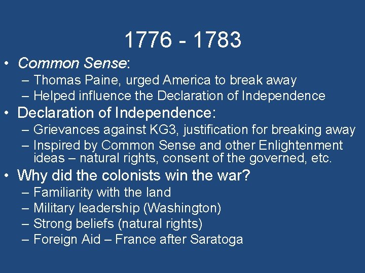 1776 - 1783 • Common Sense: – Thomas Paine, urged America to break away
