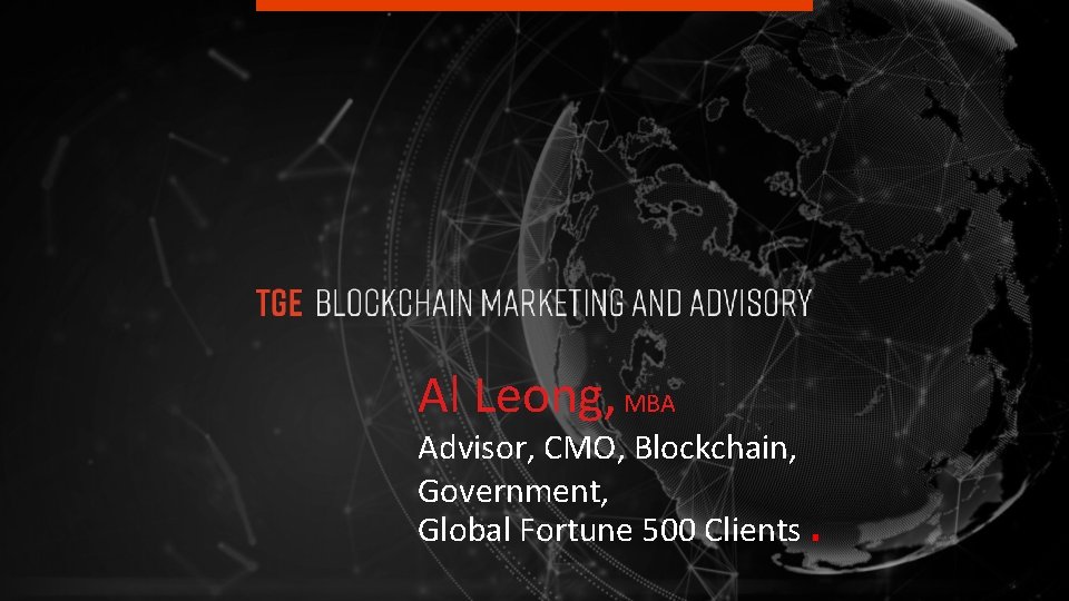 Al Leong, MBA Advisor, CMO, Blockchain, Government, Global Fortune 500 Clients ． 