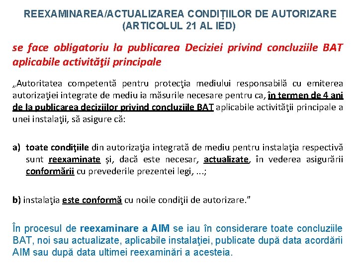 REEXAMINAREA/ACTUALIZAREA CONDIȚIILOR DE AUTORIZARE (ARTICOLUL 21 AL IED) se face obligatoriu la publicarea Deciziei