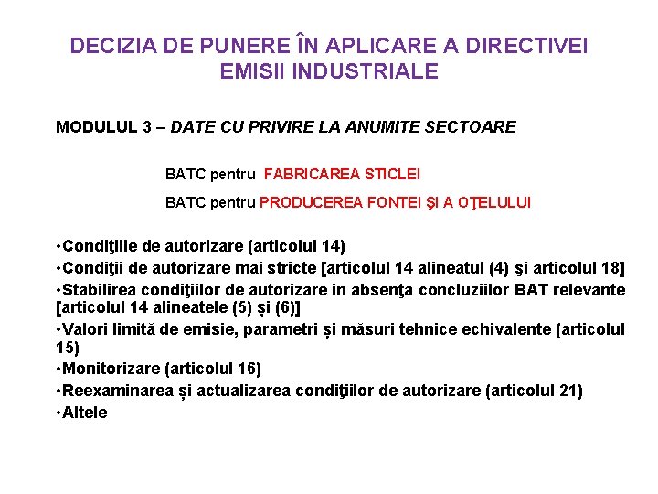 DECIZIA DE PUNERE ÎN APLICARE A DIRECTIVEI EMISII INDUSTRIALE MODULUL 3 – DATE CU