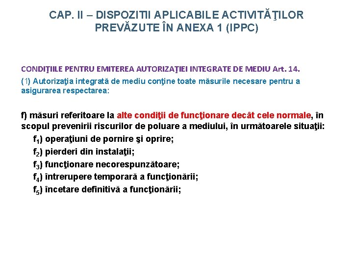 CAP. II – DISPOZITII APLICABILE ACTIVITĂŢILOR PREVĂZUTE ÎN ANEXA 1 (IPPC) CONDIŢIILE PENTRU EMITEREA