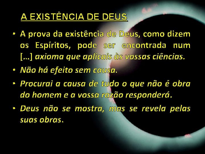 A EXISTÊNCIA DE DEUS • A prova da existência de Deus, como dizem os A EXISTÊNCIA DE DEUS • A prova da existência de Deus, como dizem os