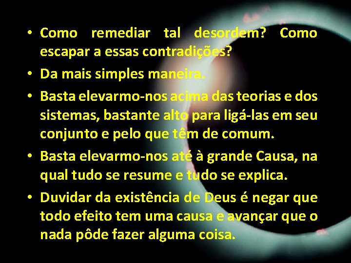 • Como remediar tal desordem? Como escapar a essas contradições? • Da mais • Como remediar tal desordem? Como escapar a essas contradições? • Da mais