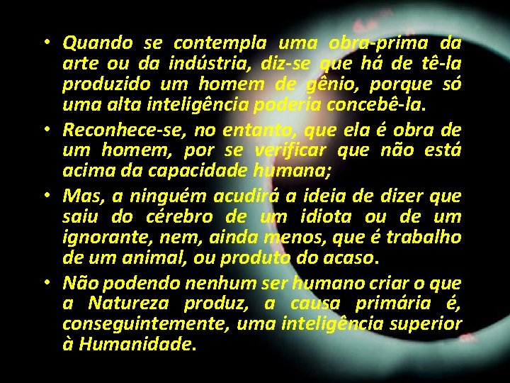 • Quando se contempla uma obra-prima da arte ou da indústria, diz-se que • Quando se contempla uma obra-prima da arte ou da indústria, diz-se que