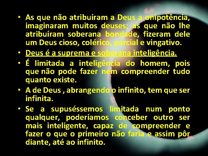 • As que não atribuíram a Deus a onipotência, imaginaram muitos deuses; as • As que não atribuíram a Deus a onipotência, imaginaram muitos deuses; as