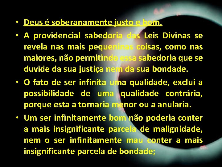 • Deus é soberanamente justo e bom. • A providencial sabedoria das Leis • Deus é soberanamente justo e bom. • A providencial sabedoria das Leis