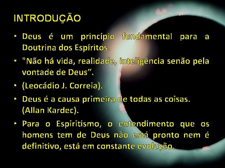 INTRODUÇÃO • Deus é um princípio fundamental para a Doutrina dos Espíritos. • "Não INTRODUÇÃO • Deus é um princípio fundamental para a Doutrina dos Espíritos. • "Não
