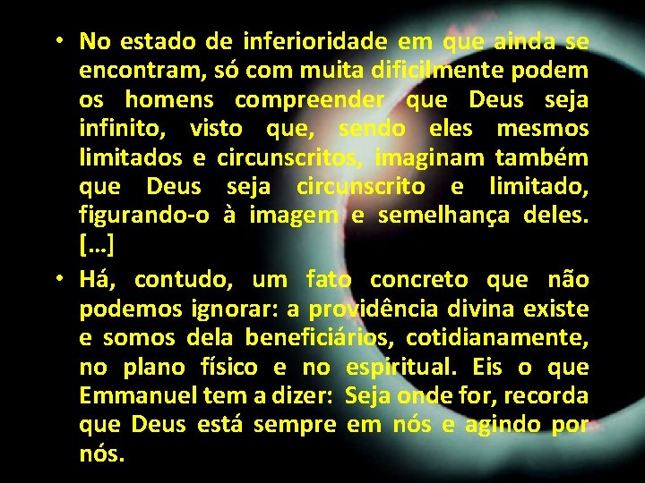 • No estado de inferioridade em que ainda se encontram, só com muita • No estado de inferioridade em que ainda se encontram, só com muita
