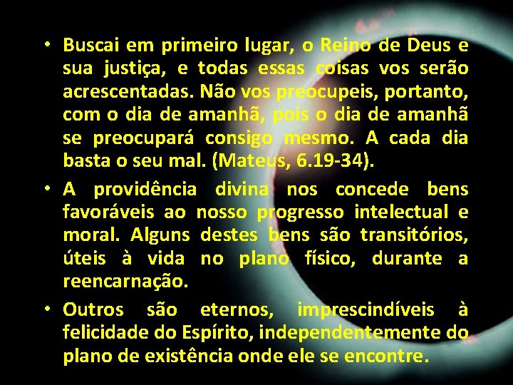 • Buscai em primeiro lugar, o Reino de Deus e sua justiça, e • Buscai em primeiro lugar, o Reino de Deus e sua justiça, e