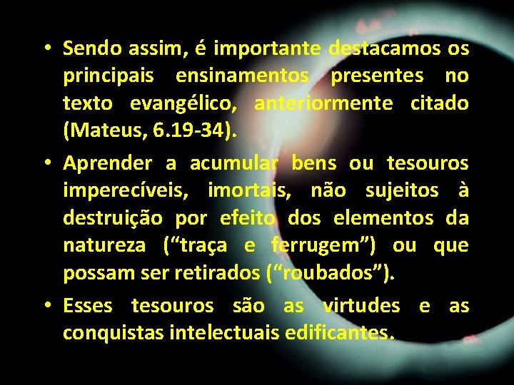 • Sendo assim, é importante destacamos os principais ensinamentos presentes no texto evangélico, • Sendo assim, é importante destacamos os principais ensinamentos presentes no texto evangélico,