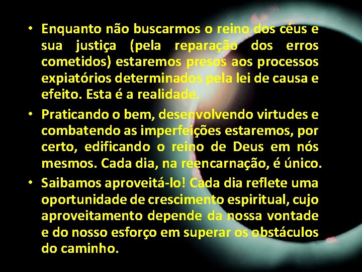 • Enquanto não buscarmos o reino dos céus e sua justiça (pela reparação • Enquanto não buscarmos o reino dos céus e sua justiça (pela reparação